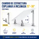 Cambio de Estructura Coplanar a Inclinada 15-30 (Por Panel)